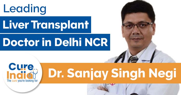 Dr Sanjay Singh Negi - Best Liver Transplant Doctor